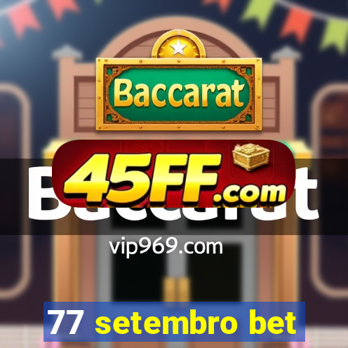 77 setembro bet